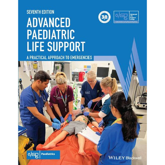 Advanced Paediatric Life Support: A Practical Approach to Emergencies, 7th Edition