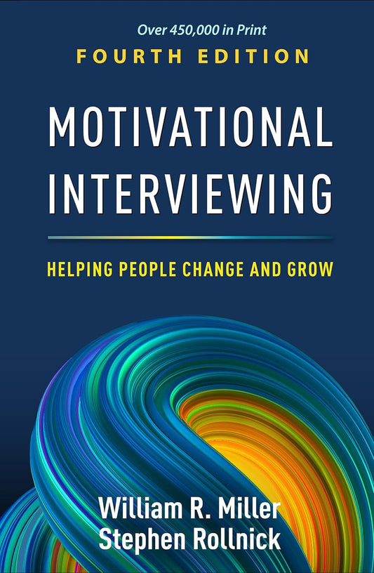 Motivational Interviewing Helping People Change and Grow 4th Edition