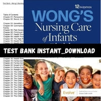 Test Bank Wong's Nursing Care of Infants and Children 12th Edition