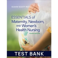 Test Bank for Essentials of Maternity Newborn and Women's Health Nursing 4th Edition by Susan