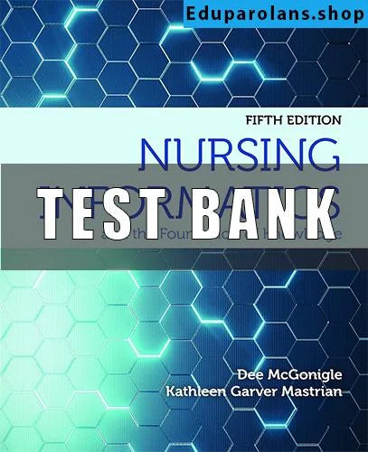 Test Bank for Nursing Informatics and the Foundation of Knowledge 5TH EDITION